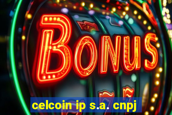 celcoin ip s.a. cnpj